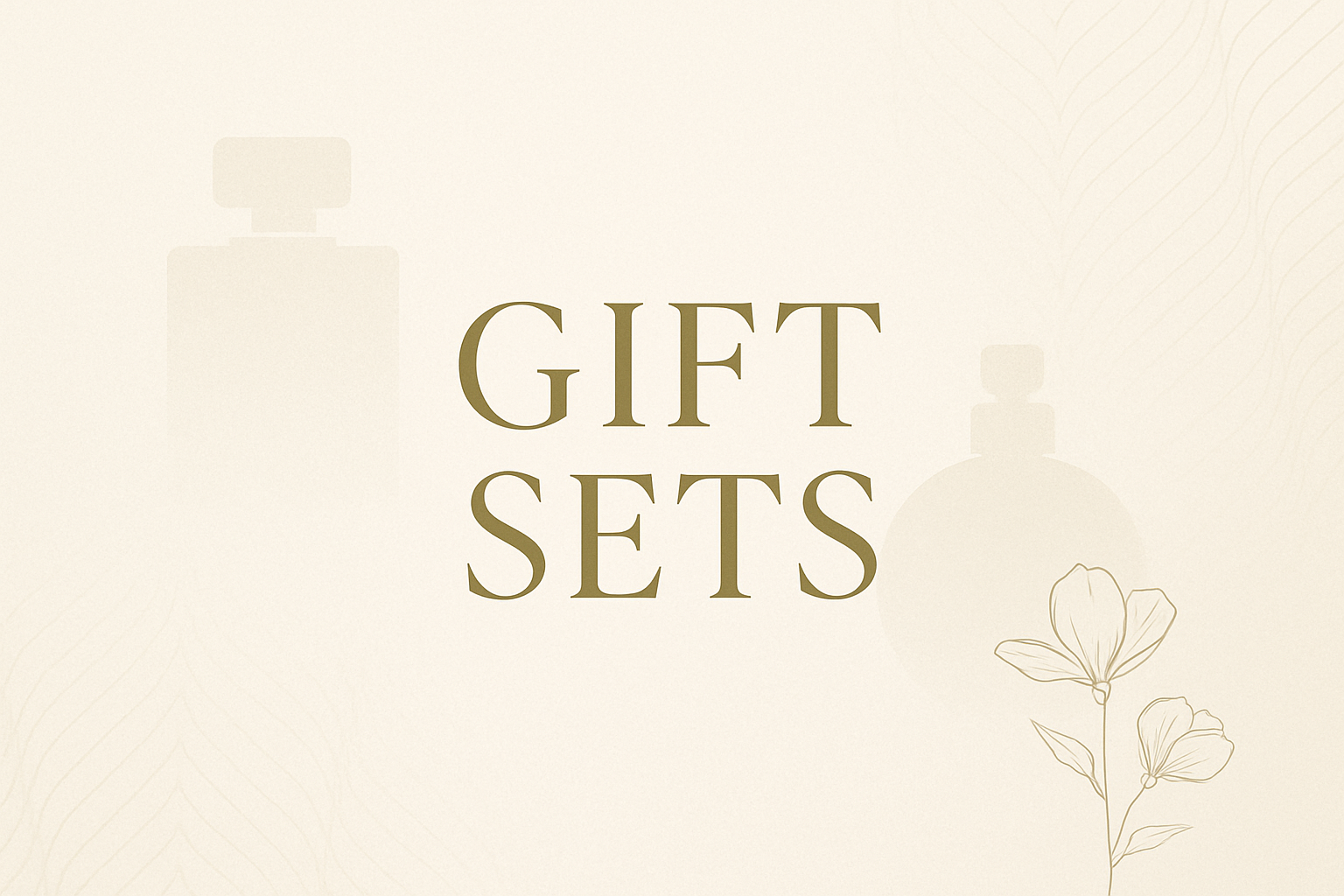GIFT SETS